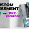 Custom Assessment Live + Pre-Recorded - Image 2